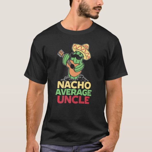 Nacho Gemiddelde Mexicaanse Oom Beste Oom Ooit T-shirt (Voorkant)