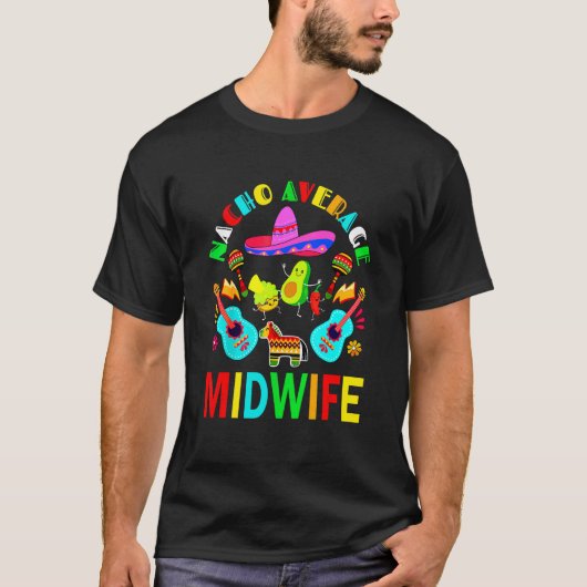Nacho Gemiddelde Mexicaanse verloskundige Cinco De T-shirt (Voorkant)