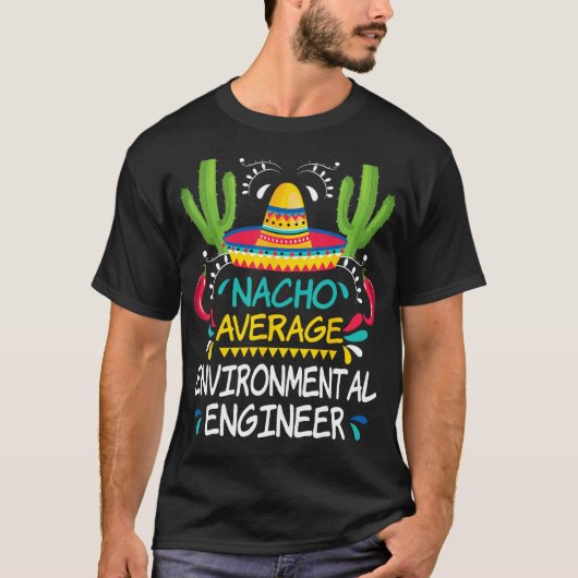 Nacho gemiddelde milieu-ingenieur Cinco de Mayo T-shirt (Voorkant)