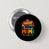 Nacho Gemiddelde Mimi Cinco de Mayo Mexicaanse fam Ronde Button 5,7 Cm (Voorkant /achterkant)