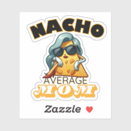 Nacho gemiddelde moeder sticker