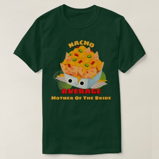 Nacho gemiddelde moeder van de Bride Funny Family T-shirt (Design voorkant)