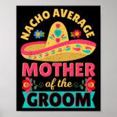 Nacho Gemiddelde Moeder Van De Bruidegom Cinco De Poster (Voorkant)