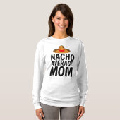 NACHO GEMIDDELDE MOM Grappige Mexicaanse T-Shirts (Voorkant volledig)