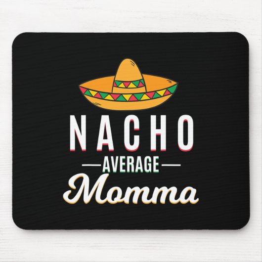 Nacho Gemiddelde Momma Cinco de Mayo Mexicaanse Fi Muismat (Voorkant)