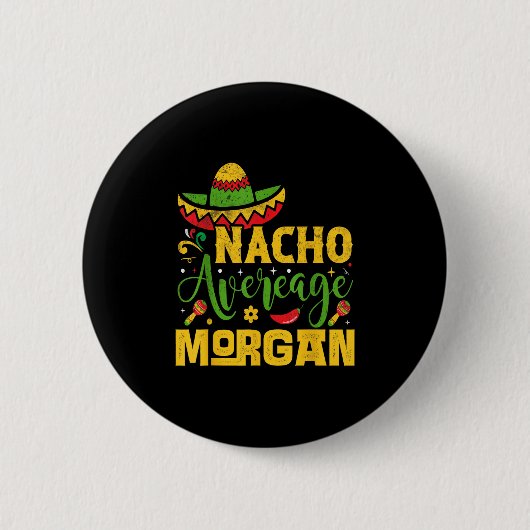 Nacho Gemiddelde Morgan Aangepaste Naam Cinco de M Ronde Button 5,7 Cm (Voorkant)