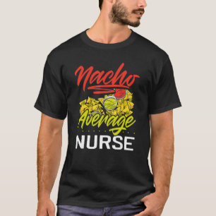 Nacho Gemiddelde Nacho Mexican Food Nachos Design T-shirt