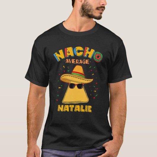 Nacho Gemiddelde Natalie Gepersonaliseerde Naam Ci T-shirt (Voorkant)