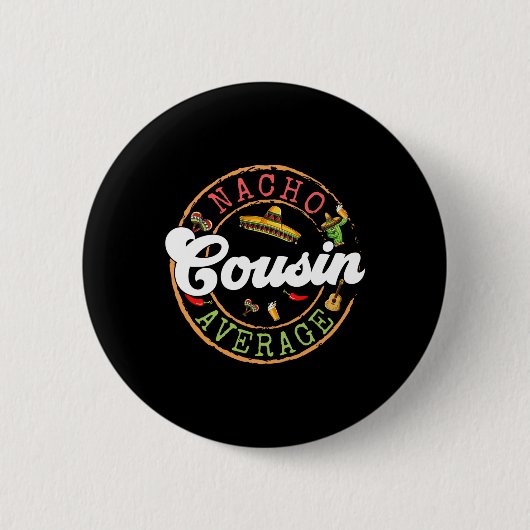 Nacho gemiddelde neef Cactus Cinco de Mayo Matchin Ronde Button 5,7 Cm (Voorkant)