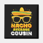 Nacho Gemiddelde Neef Familie Cinco De Mayo Magneet (Voorkant)