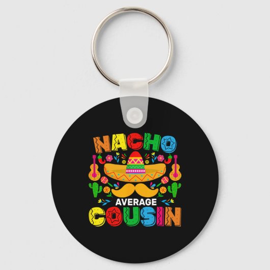 Nacho Gemiddelde Neef Grappige Mexicaanse Cinco de Sleutelhanger (Voorkant)