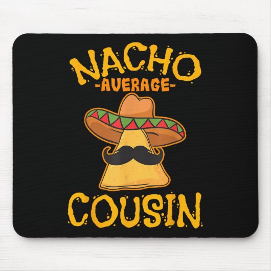 Nacho Gemiddelde neef Mexicaan Dish Cuz Cinco de M Muismat (Voorkant)