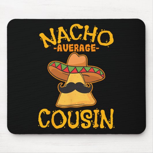 Nacho Gemiddelde neef Mexicaan Dish Cuz Cinco de M Muismat (Voorkant)