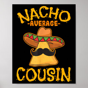 Nacho Gemiddelde neef Mexicaan Dish Cuz Cinco de M Poster