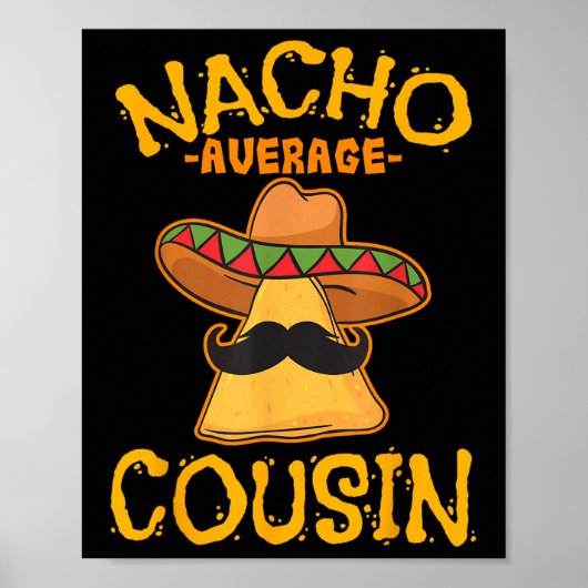 Nacho Gemiddelde neef Mexicaan Dish Cuz Cinco de M Poster (Voorkant)