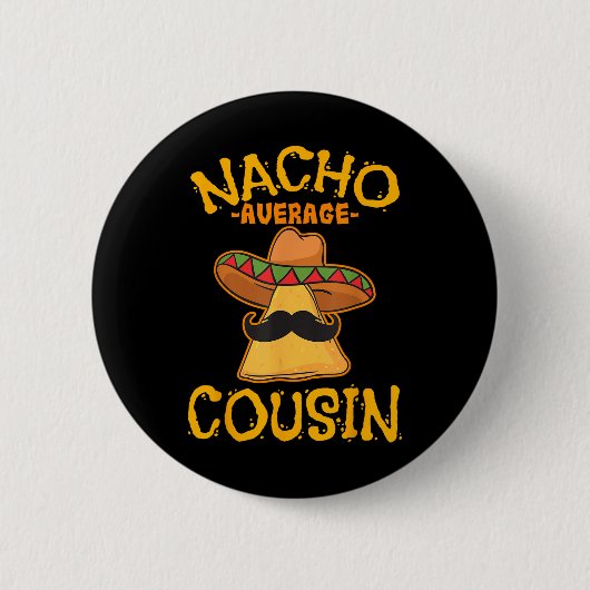 Nacho Gemiddelde neef Mexicaan Dish Cuz Cinco de M Ronde Button 5,7 Cm (Voorkant)