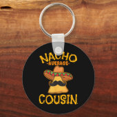 Nacho Gemiddelde neef Mexicaan Dish Cuz Cinco de M Sleutelhanger (Voorkant)