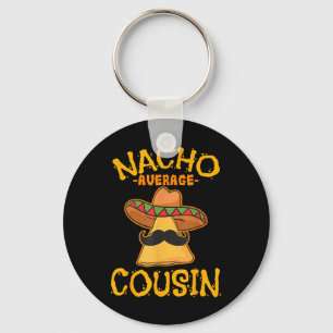 Nacho Gemiddelde neef Mexicaan Dish Cuz Cinco de M Sleutelhanger