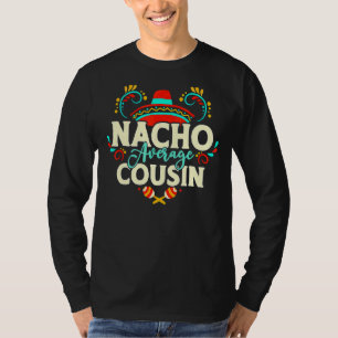 Nacho Gemiddelde neef van de neef Fun Cinco de May T-shirt