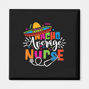Nacho Gemiddelde Nurse Cinco de Mayo Fiesta Mexica Magneet