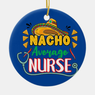 Nacho Gemiddelde Nurse Cinco de Mayo Keramisch Ornament
