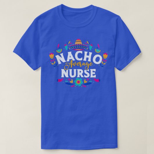 Nacho Gemiddelde Nurse Cinco de Mayo Mexican Match T-shirt (Design voorkant)