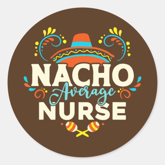 Nacho Gemiddelde Nurse Cinco de Mayo Mexican Ronde Sticker (Voorkant)