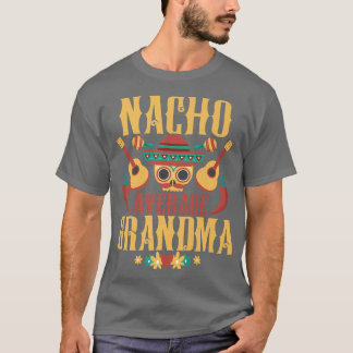 Nacho Gemiddelde oma Cinco De Mayo Meican Matchin T-shirt
