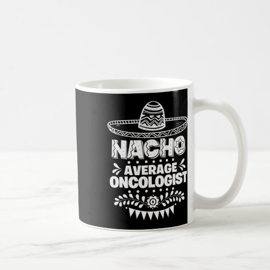 Nacho Gemiddelde Oncoloog Fun Gift Cinco de Mayo Koffiemok (Rechts)