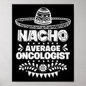 Nacho Gemiddelde Oncoloog Fun Gift Cinco de Mayo Poster (Voorkant)