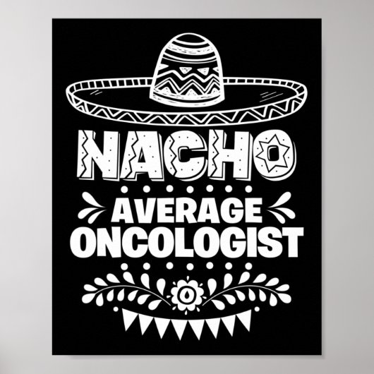 Nacho Gemiddelde Oncoloog Fun Gift Cinco de Mayo Poster (Voorkant)