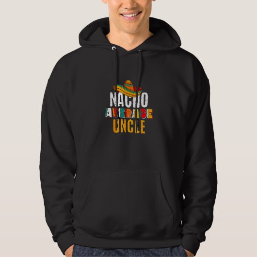 Nacho Gemiddelde oom Cinco De Mayo Hoodie (Voorkant)