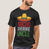 Nacho Gemiddelde oom Funny Cinco De Mayo oom Gift T-shirt (Voorkant)