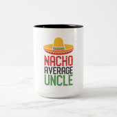 Nacho Gemiddelde oom Funny Cinco De Mayo oom Gift Tweekleurige Koffiemok (Center)