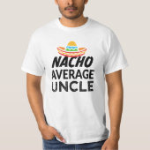 Nacho gemiddelde oom shirt grappig mannen oom t-sh (Voorkant)