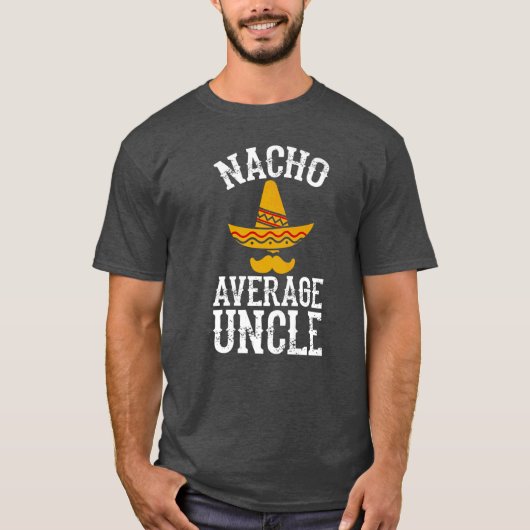 Nacho Gemiddelde oom T-shirt (Voorkant)