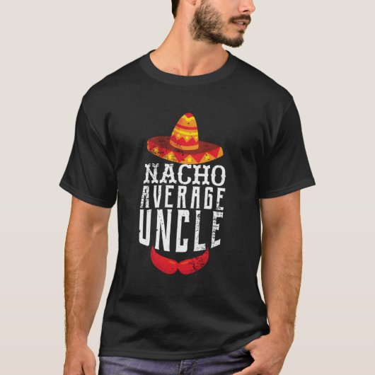 Nacho Gemiddelde oom T-shirt (Voorkant)