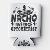 Nacho Gemiddelde Optometrist Funny Optometry Fiest Blikjeskoeler (Voorkant)