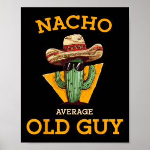 Nacho Gemiddelde Oud Guy Grappige Mexicaanse Senio Poster