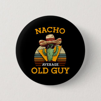 Nacho Gemiddelde Oud Guy Grappige Mexicaanse Senio Ronde Button 5,7 Cm
