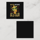 Nacho Gemiddelde Oude Guy Humor Gezegde Oud Man Vierkante Visitekaartje (Voorkant / Achterkant)