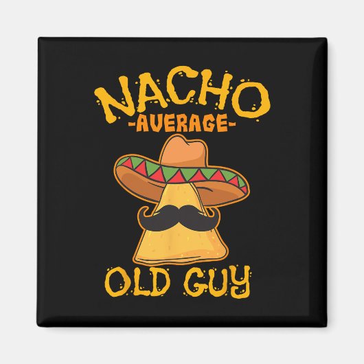 Nacho gemiddelde oude man Mexicaanse grootvader Ci Magneet (Voorkant)
