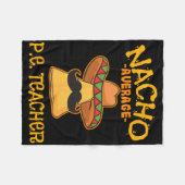 Nacho Gemiddelde P.E. Leraar Mexicaanse Cinco de M Fleece Deken (Voorkant (Horizontaal))