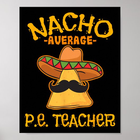 Nacho Gemiddelde P.E. Leraar Mexicaanse Cinco de M Poster (Voorkant)