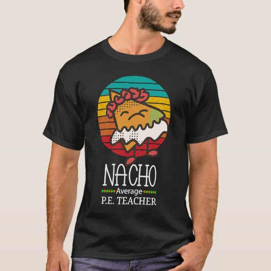 Nacho Gemiddelde P E-leraar T-shirt (Voorkant)