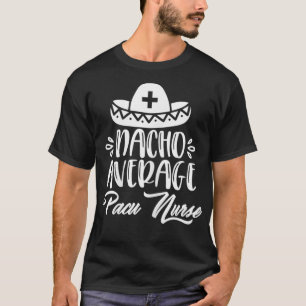 Nacho Gemiddelde Pacu Zurse Funny Pacu grappige ci T-shirt