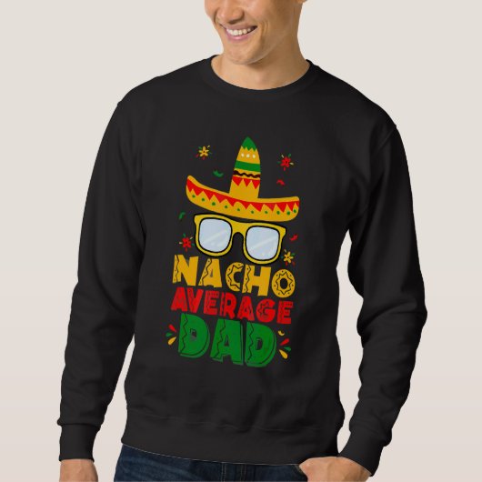 Nacho Gemiddelde Papa Cinco De Mayo Nieuwe Papa Om Trui (Voorkant)