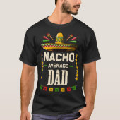 Nacho Gemiddelde Papa Mexicaans Cinco de Mayo voor T-shirt (Voorkant)