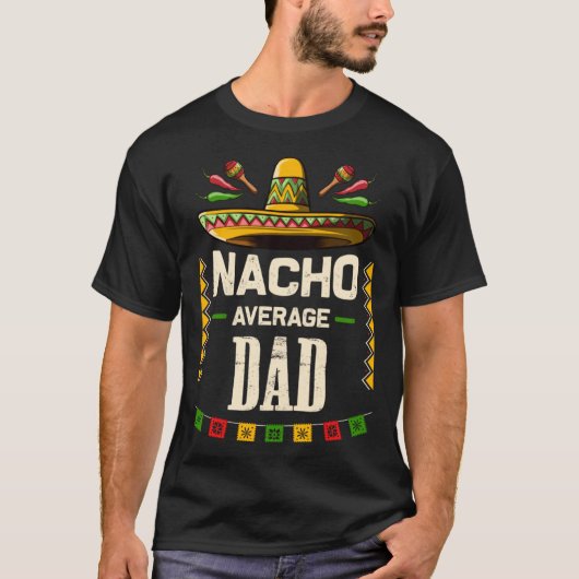 Nacho Gemiddelde Papa Mexicaans Cinco de Mayo voor T-shirt (Voorkant)