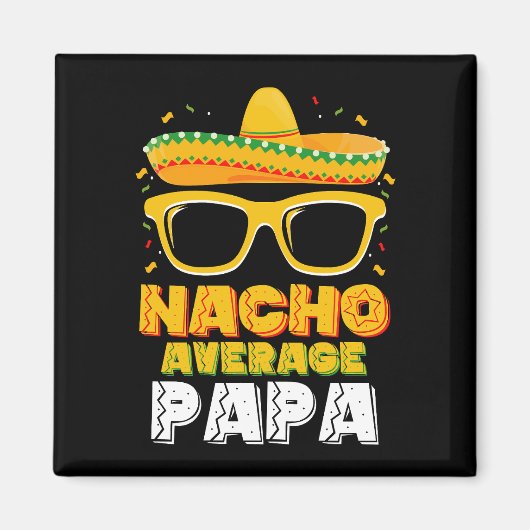 Nacho Gemiddelde Papa Vader Familie Cinco De Mayo Magneet (Voorkant)